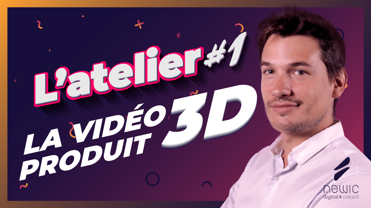 Atelier 1 - la video 3d produit